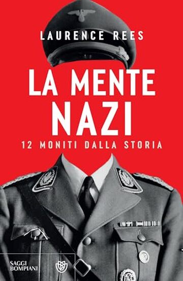 La mente nazi: Dodici moniti dalla storia La mente nazi: Dodici moniti dalla storia